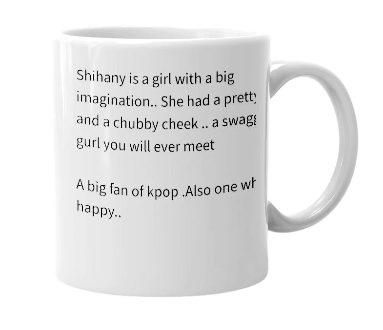 White mug with the definition of 'shihany'