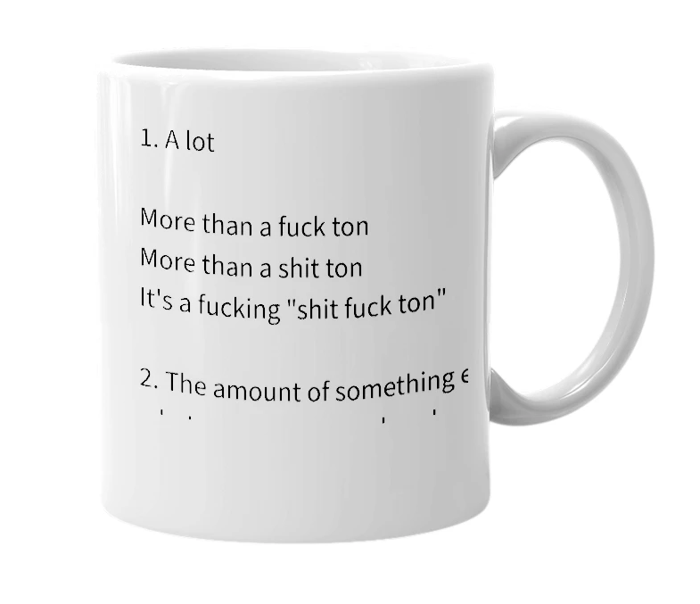 White mug with the definition of 'shit fuck ton'