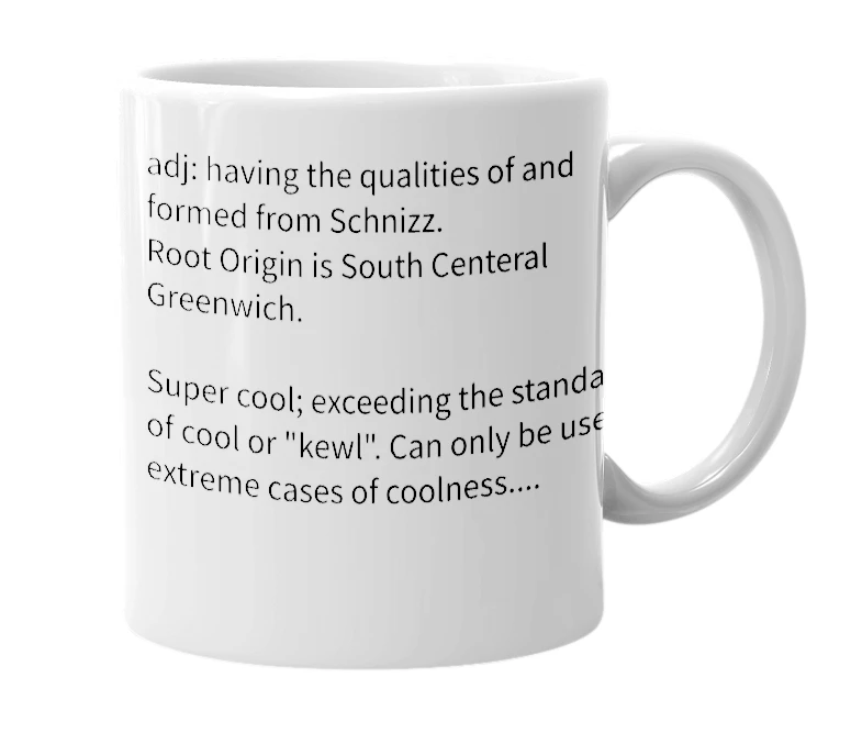 White mug with the definition of 'shnizzalistic'