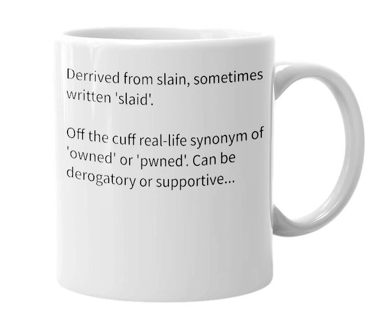 White mug with the definition of 'slayed'