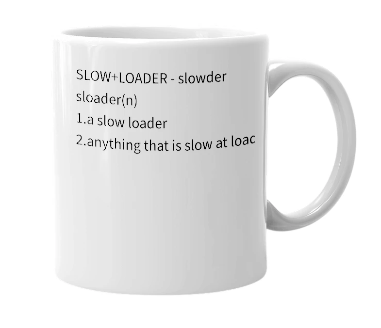 White mug with the definition of 'sloader'