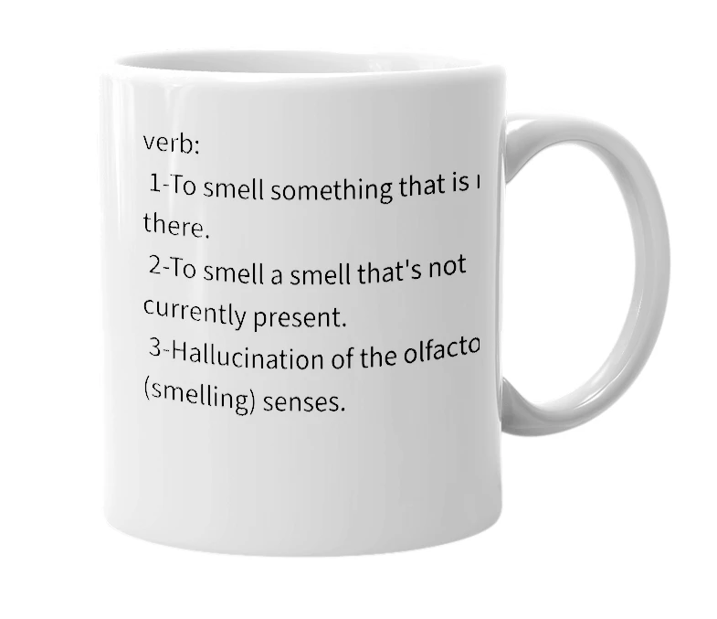 White mug with the definition of 'smellucinate'