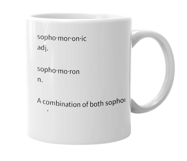 White mug with the definition of 'sophomoronic'