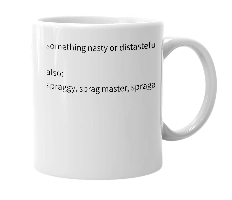 White mug with the definition of 'sprag (adj.)'