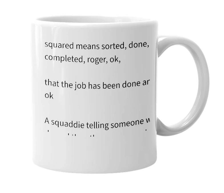 White mug with the definition of 'squared'