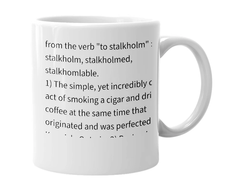 White mug with the definition of 'stalkholming'