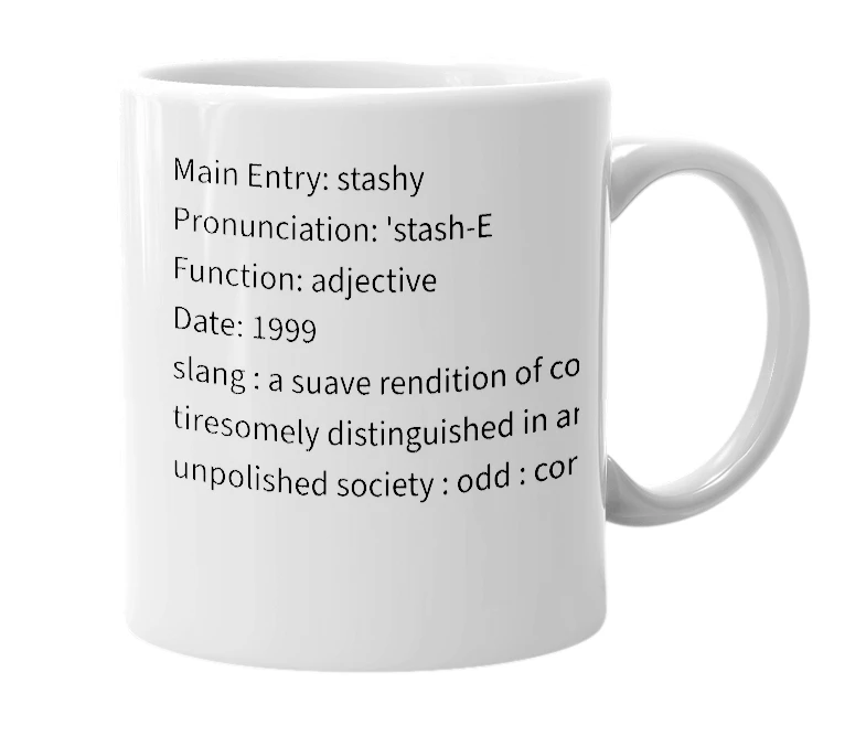White mug with the definition of 'stashy'