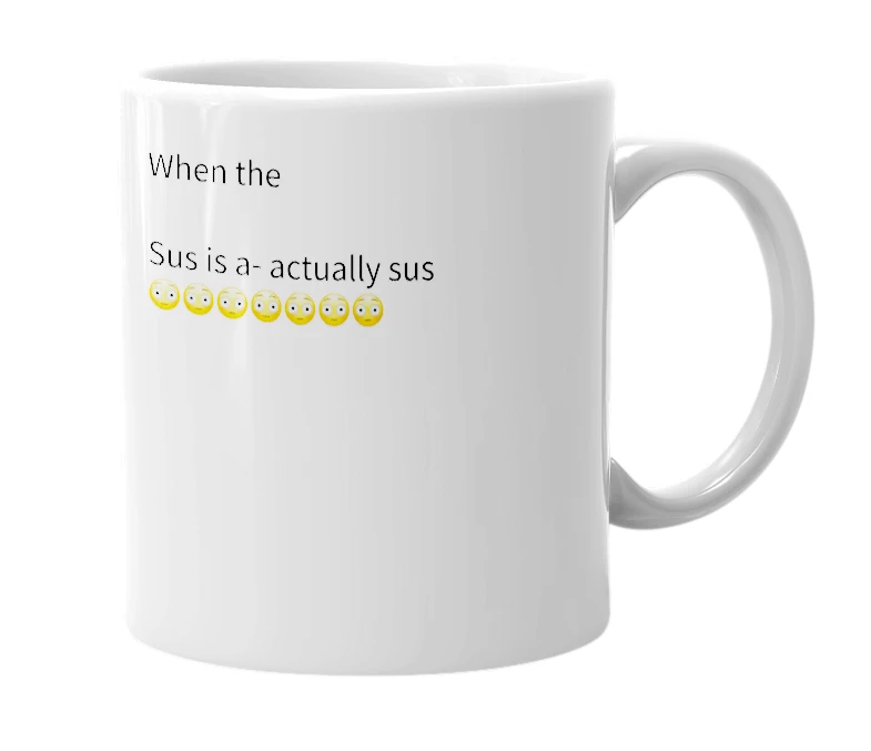 White mug with the definition of 'sus!1! 1!!11!'