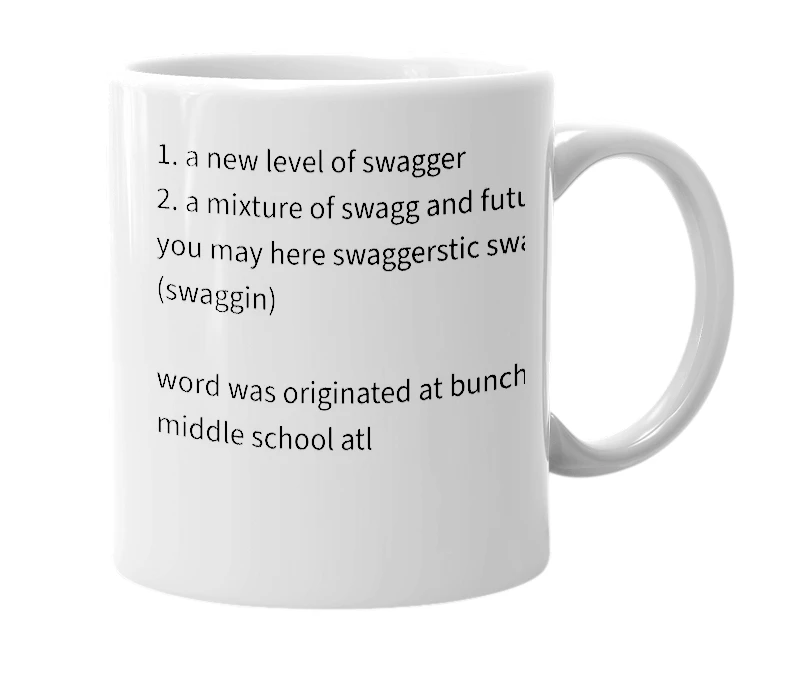 White mug with the definition of 'swaggeristic'