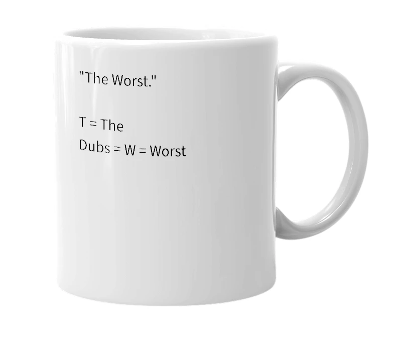 White mug with the definition of 't dubs'