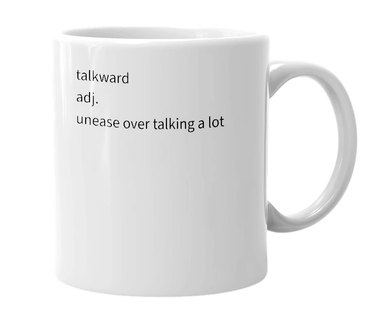 White mug with the definition of 'talkward'