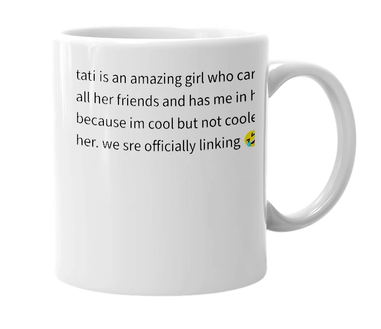 White mug with the definition of 'tati<3'