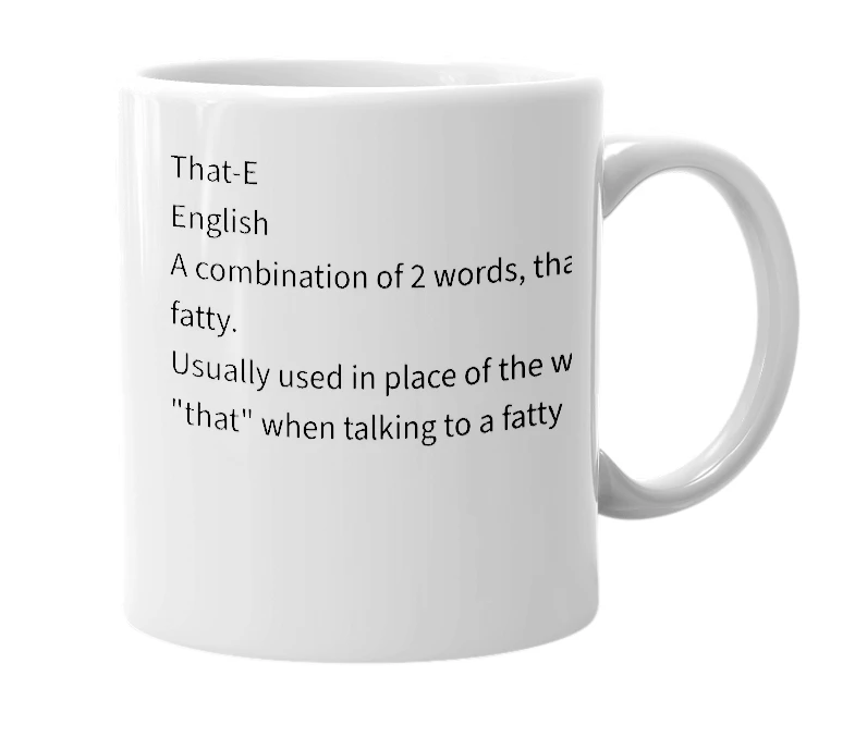 White mug with the definition of 'thaty'
