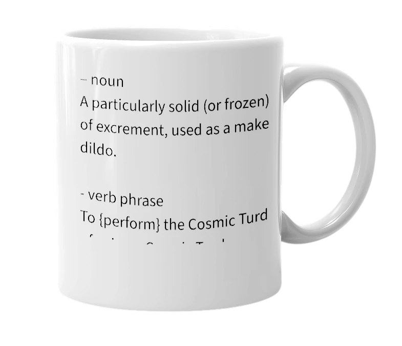 White mug with the definition of 'the Cosmic Turd'