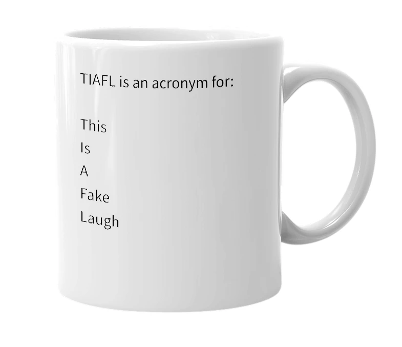 White mug with the definition of 'tiafl'