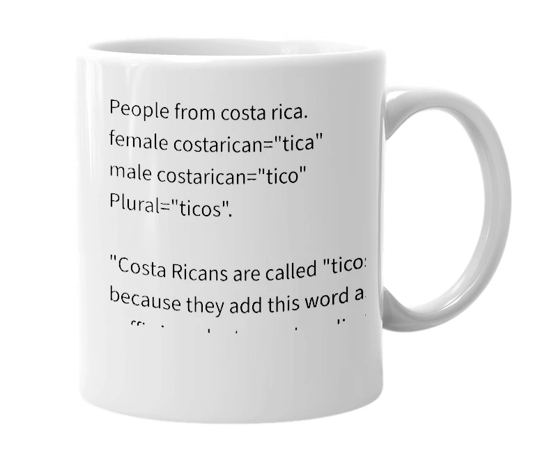 White mug with the definition of 'ticos'