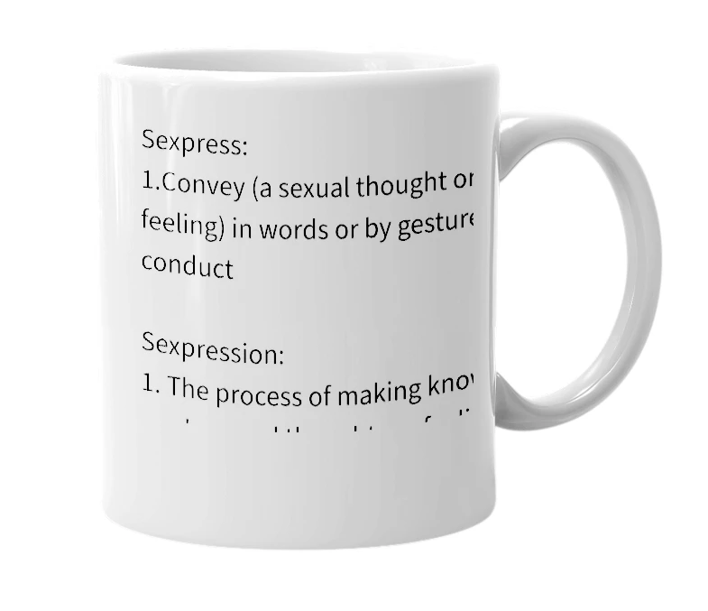 White mug with the definition of 'to sexpress; a sexpression'