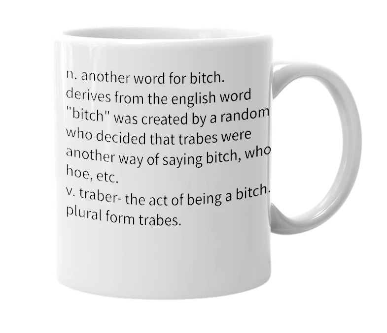 White mug with the definition of 'trabe'