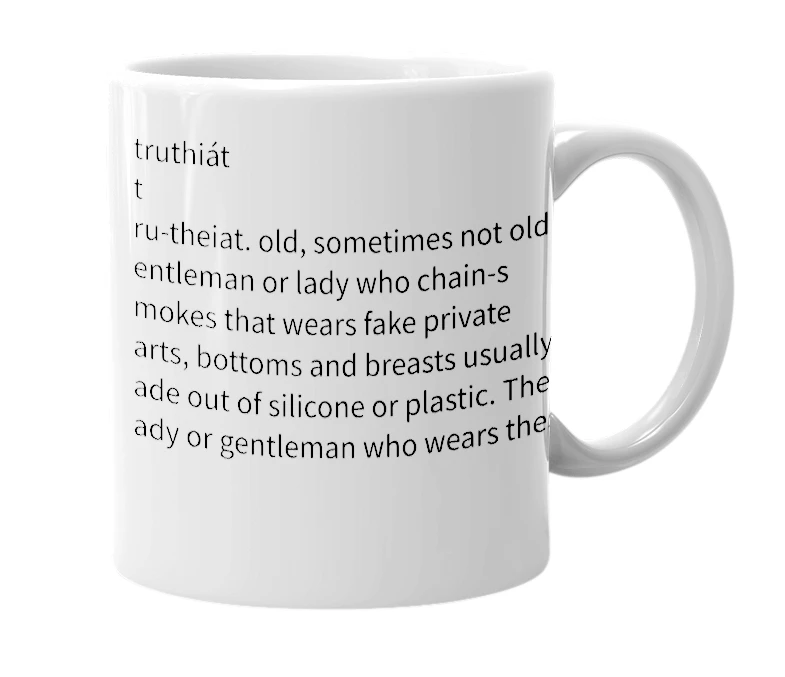 White mug with the definition of 'truthiát'