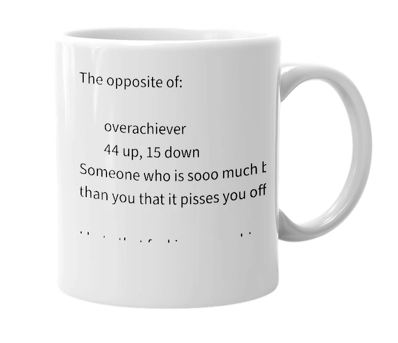 White mug with the definition of 'underachiever'