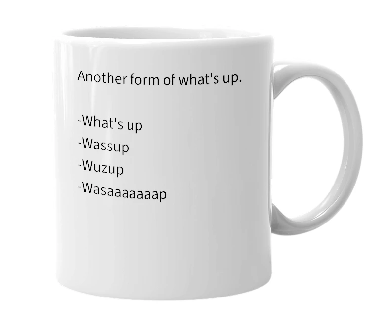 White mug with the definition of 'wasaaaaaaap'