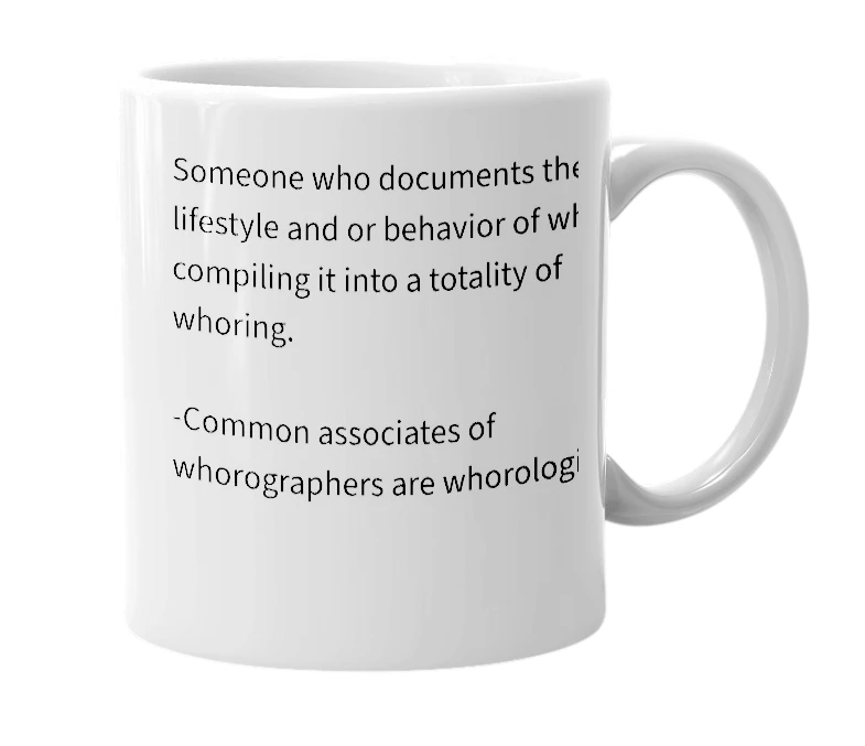 White mug with the definition of 'whorographer'