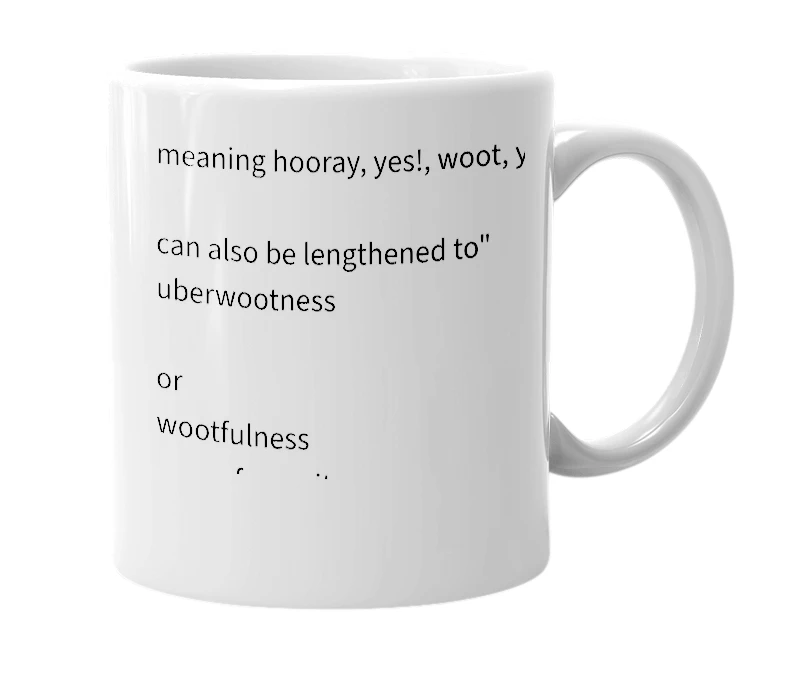 White mug with the definition of 'wootness'