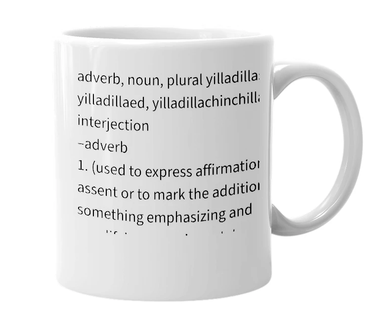 White mug with the definition of 'yilladilla'