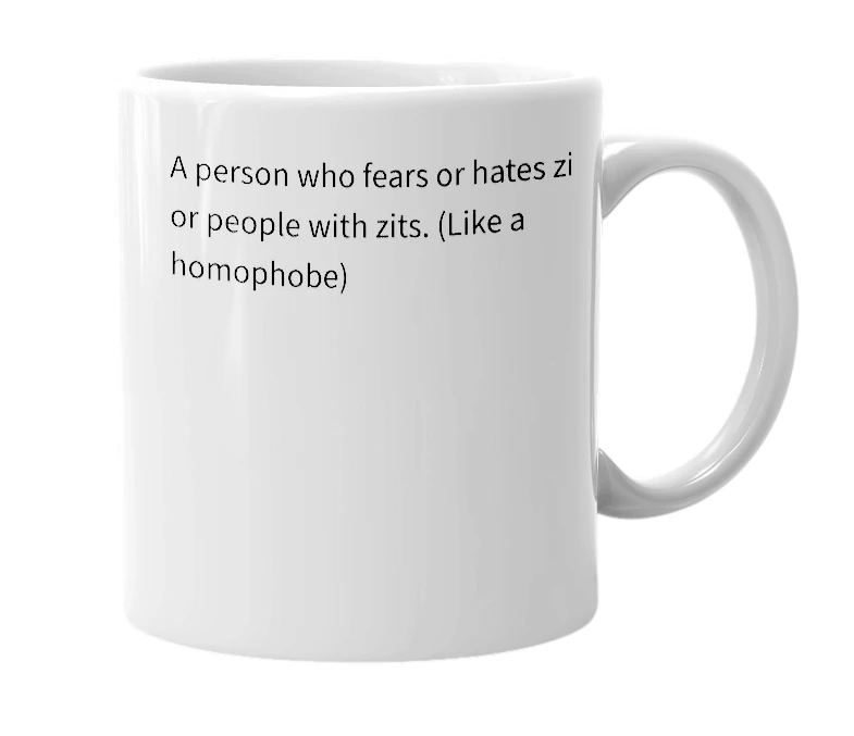 White mug with the definition of 'zitaphobe'