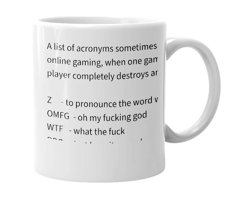 White mug with the definition of 'zomfgwtfbbqpwnage'