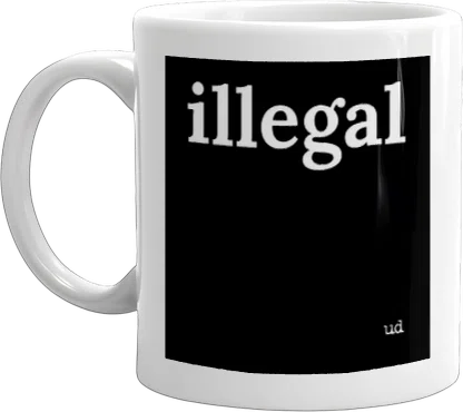 illegal mug front