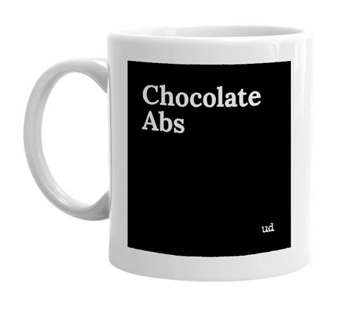 White mug with 'Chocolate Abs' in bold black letters