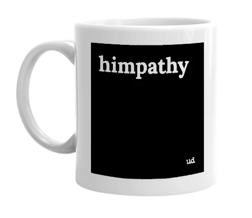"himpathy" mug