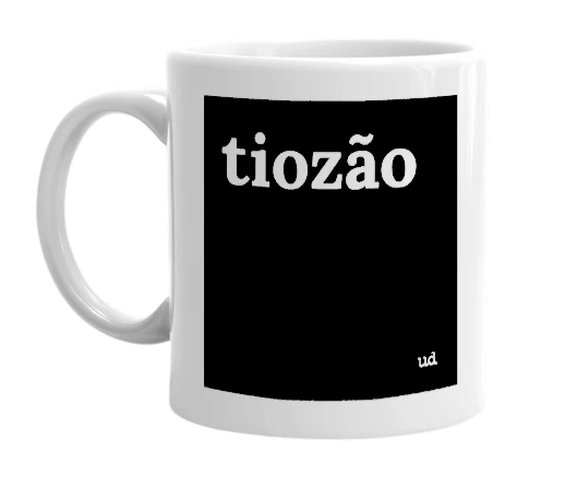 White mug with 'tiozão' in bold black letters