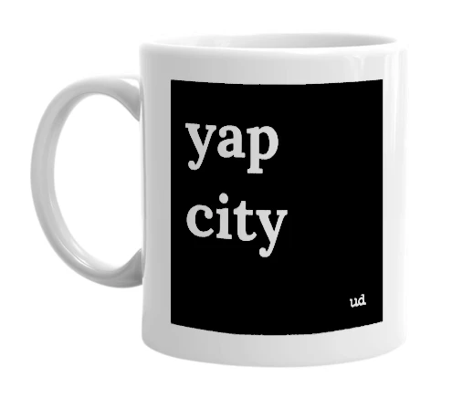 White mug with 'yap city' in bold black letters