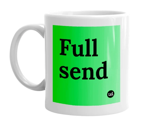White mug with 'Full send' in bold black letters