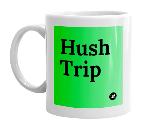 White mug with 'Hush Trip' in bold black letters