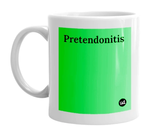 White mug with 'Pretendonitis' in bold black letters