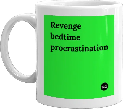 Revenge bedtime procrastination mug front