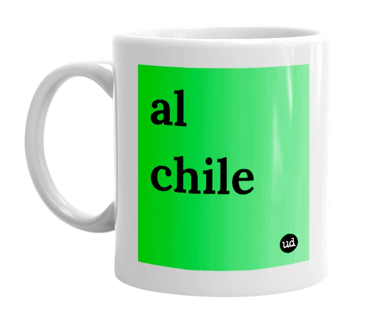 White mug with 'al chile' in bold black letters