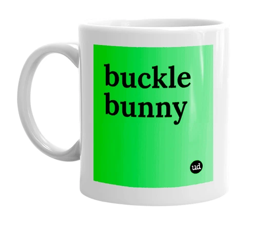 White mug with 'buckle bunny' in bold black letters