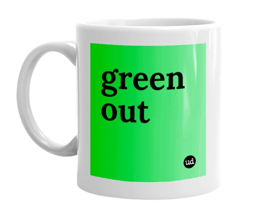 White mug with 'green out' in bold black letters