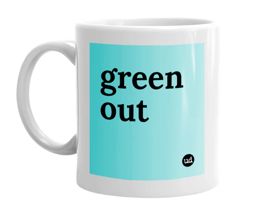 White mug with 'green out' in bold black letters