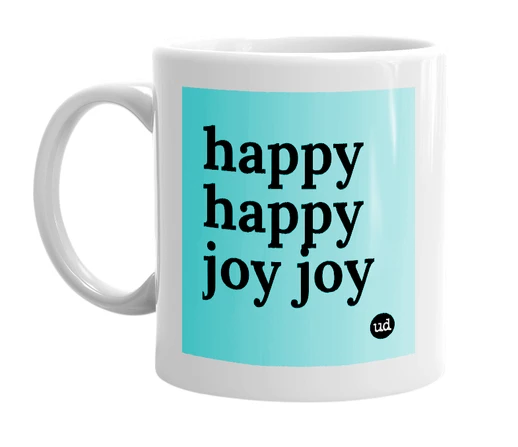 White mug with 'happy happy joy joy' in bold black letters