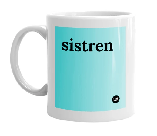 White mug with 'sistren' in bold black letters