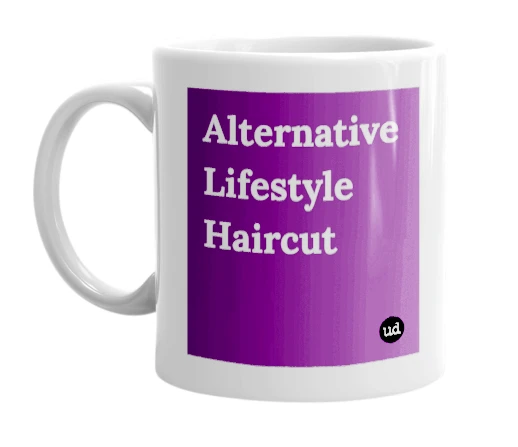 White mug with 'Alternative Lifestyle Haircut' in bold black letters