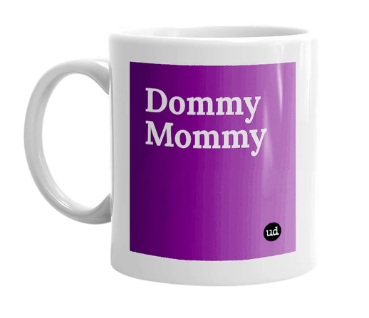 White mug with 'Dommy Mommy' in bold black letters