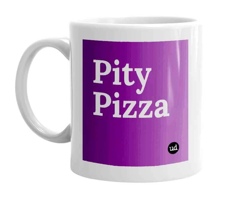 White mug with 'Pity Pizza' in bold black letters