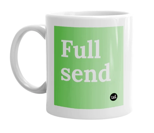 White mug with 'Full send' in bold black letters