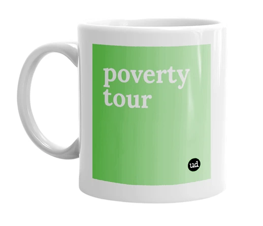 White mug with 'poverty tour' in bold black letters